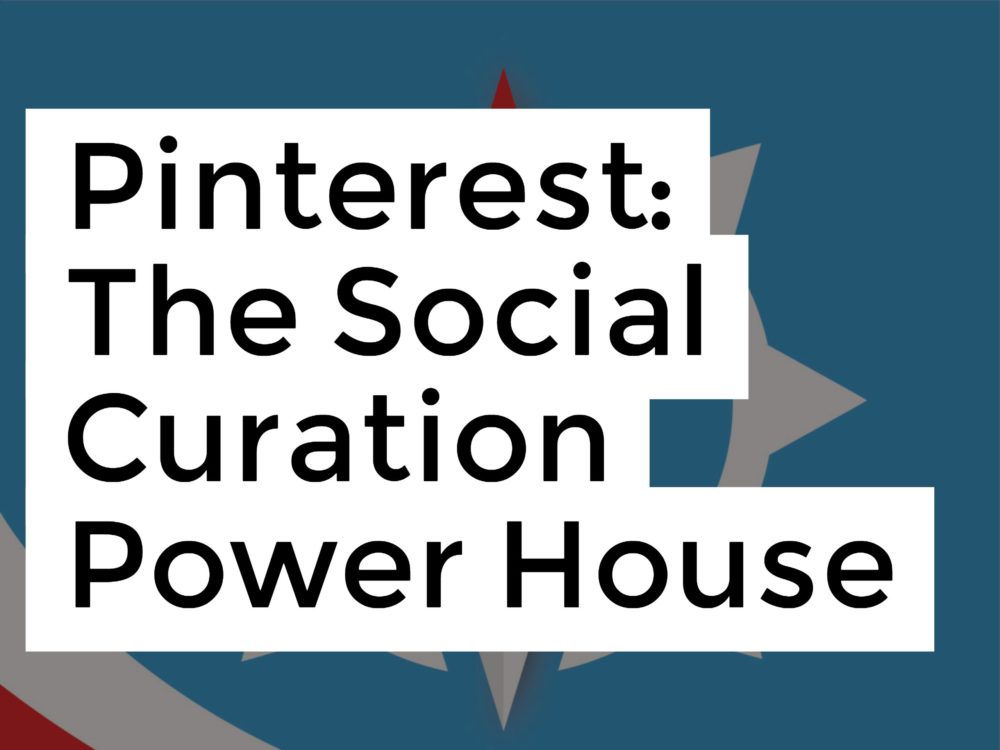 Pinterest The Social Curation Power House