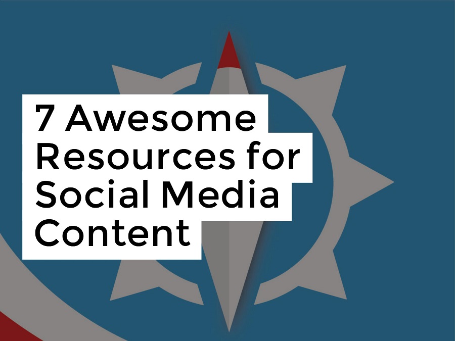 7 Awesome Resources for Social Media Content